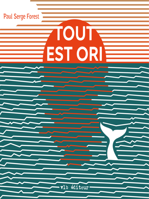 Title details for Tout est ori by Paul Serge Forest - Available